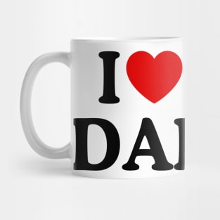 I LOVE MY DADDY Mug